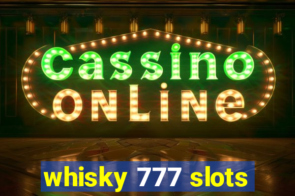 whisky 777 slots